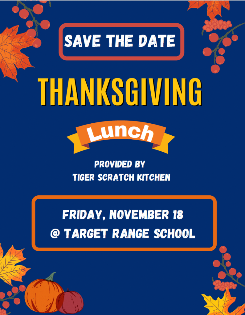  Image of fall leaves and pumpkins, with words to Save the Date for Thanksgiving Lunch at Target Range School Friday November 18